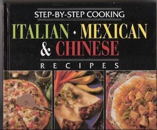 Italian, Mexican & Chinese Recipes - 3 Books in 1