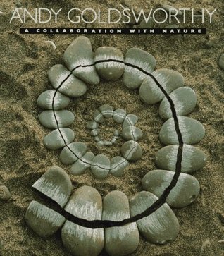 Andy Goldsworthy: A Collaboration with Nature Andy Goldsworthy Illustrates outdoor sculptures created with a range of natural materials, including snow, ice, leaves, rock, clay, stones, feathers, and twigs September 1, 1990 by Abrams