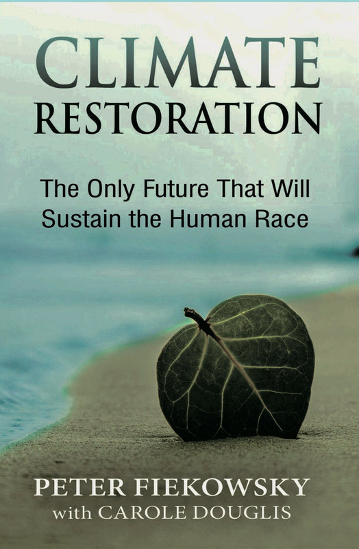 Climate Restoration: The Only Future That Will Sustain the Human Race