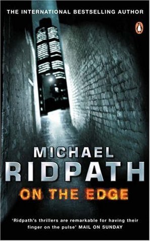 On the Edge (Alex Calder #1) Michael Ridpath Jean-Luc Martel wants to become the greatest hedge fund manager of his generation and “The Man Who Broke the Euro”.From his past as an RAF fighter pilot to his job as a bond trader in the City, Alex Calder is a