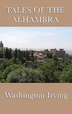 Tales of the Alhambra W Irving The Alhambra : a series of tales and sketches of the Moors and Spaniards was published in May 1832, Consisting of a series of essays and short fiction pieces, it was referred to as his "Spanish Sketch Book." In 1851 Irving w