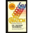 Self Creation: The One Book that Shows You How to be What You Want to Be Dr George Weinberg First published March 1, 1978