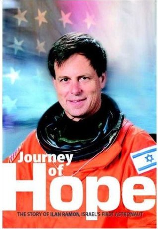 Ilan Ramon Forrest Journey of Hope: The Story of Ilan Ramon, Israel's First Astronaut ...