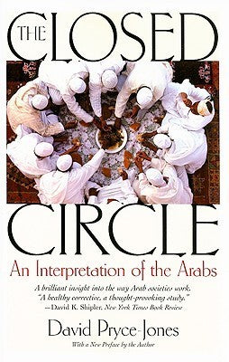 The Closed Circle: An Interpretation of the Arabs