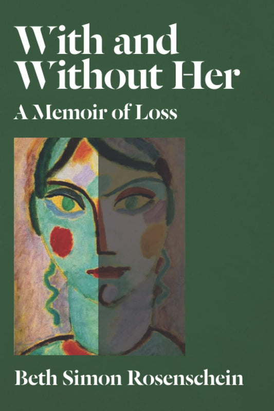 With and Without Her: A Memoir of Loss