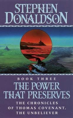 The Power that Preserves (The Chronicles of Thomas Covenant the Unbeliever #3)