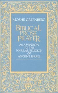 Biblical Prose Prayer: As a Window to the Popular Religion of Ancient Israel
