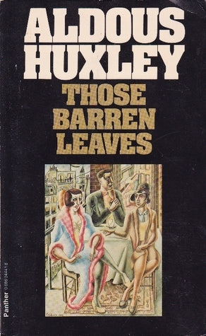 Those Barren Leaves Aldous Huxley "Huxley has never written a richer book." The Nation January 1, 1978 by Granada