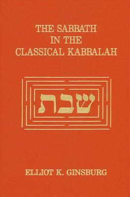 The Sabbath in the Classical Kabbalah