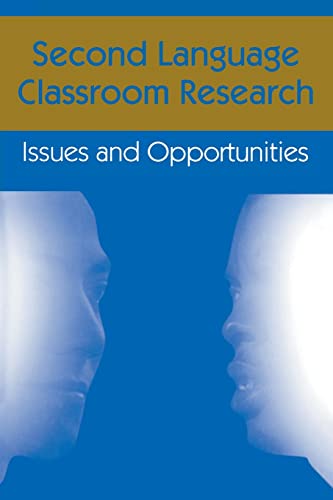 Second Language Classroom Research: Issues and Opportunities