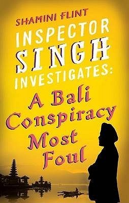 A Bali Conspiracy Most Foul (Inspector Singh Investigates #2)