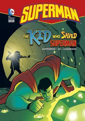 The Kid Who Saved Superman (DC Super Heroes: Superman) Paul Kupperberg When a series of earthquakes ripple across the planet, a school field trip turns deadly. Students are trapped on a crumbling mountain, and only one man can rescue them . . . SUPERMAN!