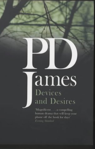 Devices and Desires (Adam Dalgliesh #8) PD James When Commander Adam Dalgliesh visits Larksoken, a remote headland community on the Norfolk coast in the shadow of a nuclear power station, he expects to be engaged only in the sad business of tying up his a