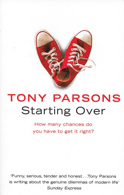 Starting Over Tony Parsons This is the story of how we grow old - how we give up the dreams of youth for something better - and how many chances we have to get it right. George Bailey has been given the gift we all dream of - the chance to live his life a