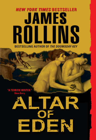 Altar of Eden James Rollins “Every James Rollins delivers mach-speed mayhem, throat-clutching suspense, high-style adventure, and a terrific story told terrifically.”—Steve Berry, author of The Romanov ProphecyThe thriller king praised for his “edge-of-yo
