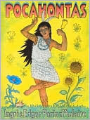 Pocahontas Ingri and Edgar Parin d'Aulaire First published in 1946 with the d'Aulaires's beautiful lithographic prints, this tale of the first colony at Jamestown is told from the perspective of the princess daughter of the mighty chief Powhatan. When the