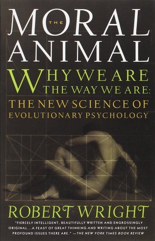 The Moral Animal: Why We Are the Way We Are - The New Science of Evolutionary Psychology Robert Wright Are men literally born to cheat? Does monogamy actually serve women's interests? These are among the questions that have made The Moral Animal one of th