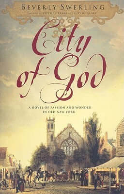 City of God (Old New York #3) Beverly Swerling City of God , the latest installment in Beverly Swerling's gripping saga of old New York, takes readers to Manhattan's clamorous streets as the nation struggles to find a compromise between slave and free, bu