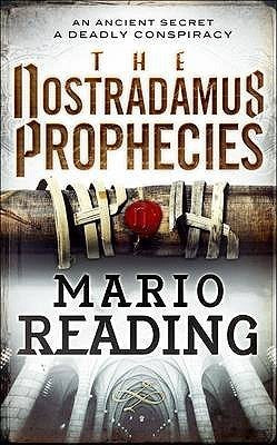 The Nostradamus Prophecies: An Ancient Secret, A Deadly Conspiracy