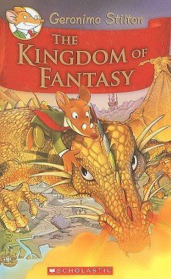 The Kingdom of Fantasy Geronimo Stilton Join Geronimo for his biggest, most fabumouse adventure yet! Dragons, mermaids, and much, much more await readers in this very special edition! I knew from the start that it was no ordinary day, but I certainly didn