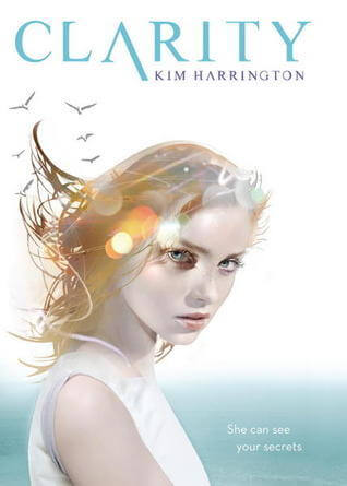 Clarity (Clarity #1) Kim Harrington When you can see things others can't, where do you look for the truth?This paranormal murder mystery will have teens reading on the edge of their seats.Clarity "Clare" Fern sees things. Things no one else can see. Thing