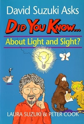 David Suzuki Asks Did You Know about Light and Sight?