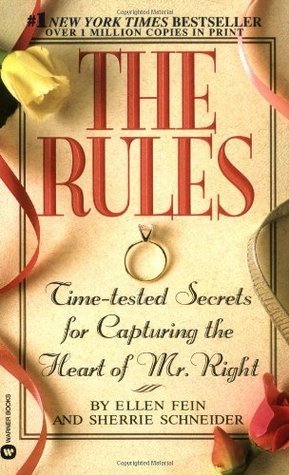 The Rules: Time-Tested Secrets for Capturing the Heart of Mr. Right (The Rules #1)