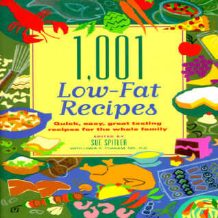 1,001 Low-Fat Recipes : Quick, Easy, Great-Tasting Recipes for the Whole Family Sue Spitler Quick, easy, great-tasting recipes for the whole family. May 25, 1995 by Surrey Books