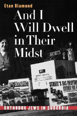 And I Will Dwell in Their Midst: Orthodox Jews in Suburbia