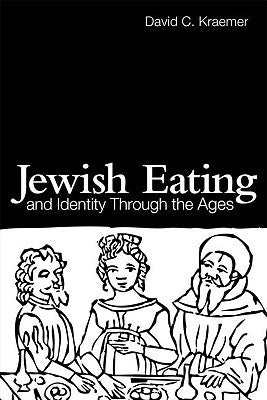 Jewish Eating and Identity Through the Ages (Routledge Advances in Sociology)