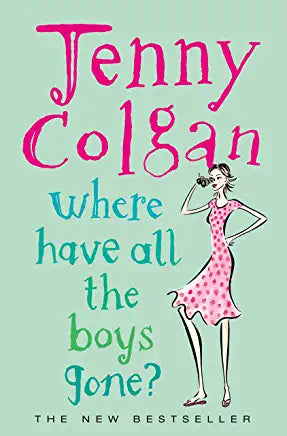 Where Have All the Boys Gone? Jenny Colgan A delicious comedy. Publisher ‏ : ‎ Cosmopolitan; First Edition (January 1, 2005)