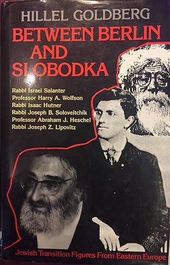 Between Berlin and Slobodka: Jewish Transition Figures from Eastern Europe