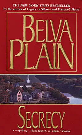 Secrecy Belva Plain First came the sin. Then the lies.He was handsome, charming, irresistable, and an eighteen-year-old lady-killer, her uncle Cliff's stepson, Ted. But in one terrible night he would shatter the life of fourteen-year-old Charlotte Dawes a