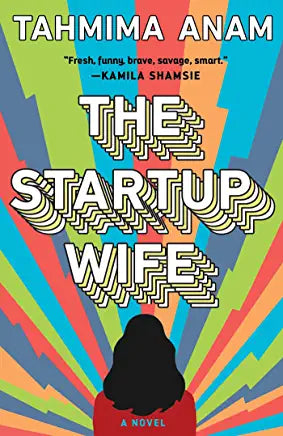The Startup Wife Tahmima Anam Named a Best Book of the Year by NPR​In this “wise and wickedly funny novel about love, creativity, and the limitations of the tech-verse” (Vogue) newlyweds Asha and Cyrus find themselves running one of the most popular socia
