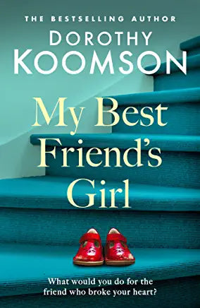 My Best Friend's Girl Dorothy Koomson Kamryn Matika has no responsibilities - one birthday card will change that forever...Best friends Kamryn Matika and Adele Brannon though nothing could come between them - until Adele di the unthinkable and slept with