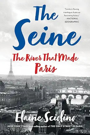 The Seine: The River That Made Paris