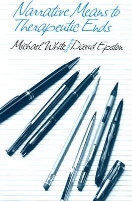 Narrative Means to Therapeutic Ends Michael White and David Epston Use of letter-writing in family therapy. White and Epston base their therapy on the assumption that people experience problems when the stories of their lives, as they or others have inven