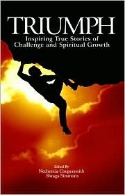 Triumph: Inspiring True Stories of Challenge and Spiritual Growth