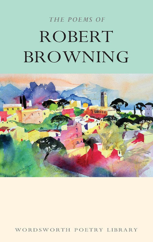 The Poems of Robert Browning