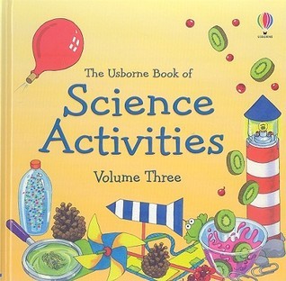 The Usborne Book of Science Activities Volume Three Usborne This colorful, exciting book responds to the growing emphasis on scientific exploration for young children. All the activities are safe and easy to do, using ordinary household equipment. January