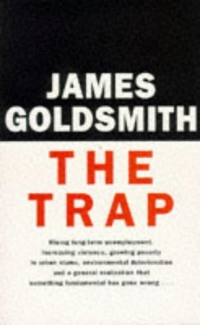 The Trap James Goldsmith A well-known opponent of international economic integration argues that such agreements as the recently enacted General Agreement on Tariffs and Trade will lead to environmental and economic deterioration. Reprint. January 1, 1994