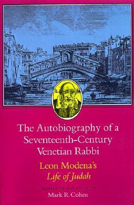 The Autobiography of a Seventeenth-Century Venetian Rabbi