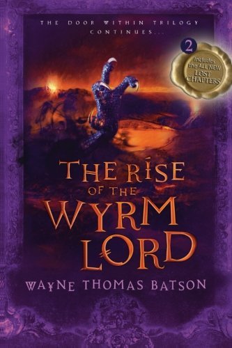 The Rise of the Wyrm Lord (The Door Within #2) Wayne Thomas Batson The next exciting adventure in "The Door Within" Trilogy.Separated from his friend by a thousand miles and unable to return to The Realm of Glimpses himself, Aidan Thomas needs a way to re