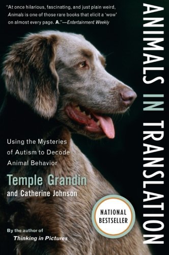 Animals in Translation: Using the Mysteries of Autism to Decode Animal Behavior Temple Grandin Why would a cow lick a tractor? Why are collies getting dumber? Why do dolphins sometimes kill for fun? How can a parrot learn to spell? How did wolves teach ma