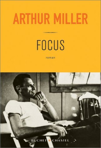 Focus Arthur Miller Written in 1945, Focus was Arthur Miller's first novel and one of the first books to directly confront American anti-Semitism. It remains as chilling and incisive today as it was at the time of its controversial debut. As World War II