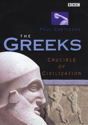 The Greeks: Crucible of Civilization