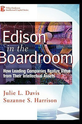 Edison in the Boardroom: How Leading Companies Realize Value from Their Intellectual Assets