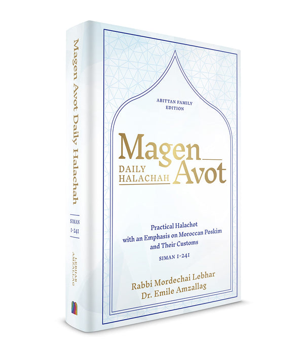 Magen Avot: Daily Halachah: Practical Halachot with an Emphasis on Moroccan Poskim and their Customs