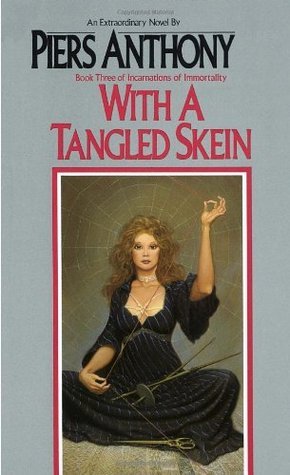 With a Tangles Skein (Incarnations of Immortality #3) Piers Anthony THE WOMAN WHO WANTED REVENGEWhen the man Niobe loved was shot, she learned that she had been the target, in a devious plot of the Devil's.Hoping for revenge, Niobe accepted a position as