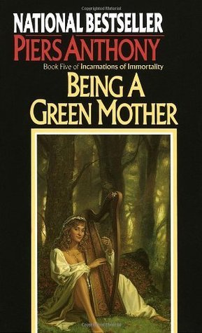 Being a Green Mother (Incarnations of Immortality #5) Piers Anthony Orb plays magic in her harp, but seeks Llano, the song that controls Life. Natasha is handsome, charming, teaches her more spell tunes, but is he Satan? Her mother Niobe, Fate, warns of a